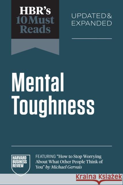 HBR's 10 Must Reads on Mental Toughness, Updated and Expanded Herminia Ibarra 9798892791915 Harvard Business Review Press - książka