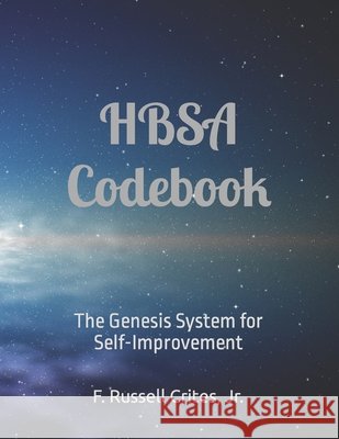 HBSA Codebook: The Genesis System for Self-Improvement F Russell Crites, Jr 9798476381525 Independently Published - książka