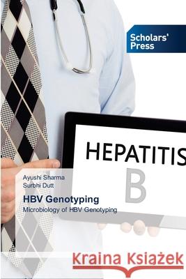 HBV Genotyping Ayushi Sharma Surbhi Dutt 9786138940609 Scholars' Press - książka