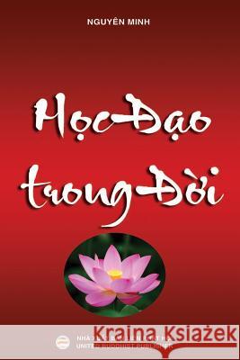 Học đạo trong đời: Chia sẻ kinh nghiệm tu tập Phật pháp Minh, Nguyên 9781985074439 United Buddhist Foundation - książka