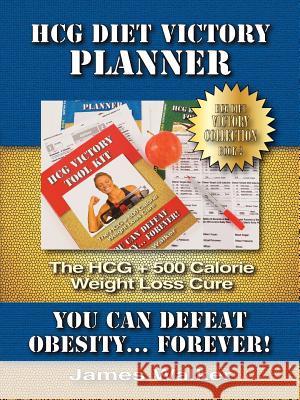 Hcg Diet Victory Planner James Walker 9780980064186 Greatnewspress.com - książka