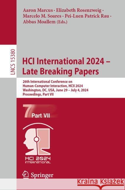 Hci International 2024 - Late Breaking Papers: 26th International Conference on Human-Computer Interaction, Hcii 2024, Washington, DC, Usa, June 29-Ju Aaron Marcus Elizabeth Rosenzweig Marcelo M. Soares 9783031768200 Springer - książka