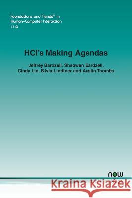 Hci's Making Agendas Jeffrey Bardzell Shaowen Bardzell Cindy Lin 9781680833720 Now Publishers - książka