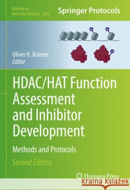 HDAC/HAT Function Assessment and Inhibitor Development: Methods and Protocols Oliver H. Kr?mer 9781071627877 Humana - książka