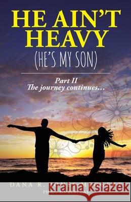 He Ain't Heavy (He's My Son) Part II: The journey continues... Dana R. Jones-Meggett 9781936042081 Dta - książka