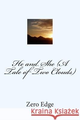 He and She (A Tale of Two Clouds) Edge, Zero 9781499192551 Createspace - książka