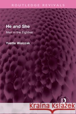 He and She: Men in the Eighties Yvette Walczak 9781032729657 Routledge - książka