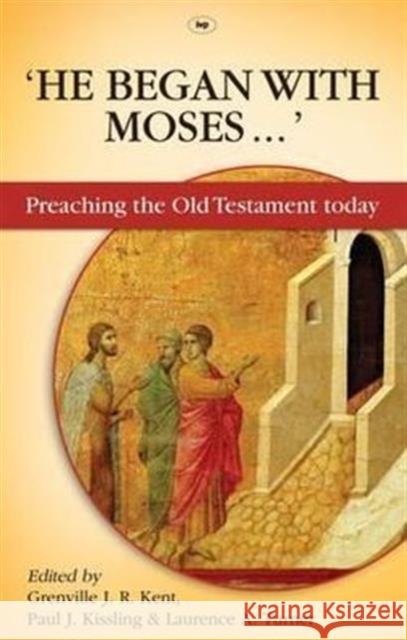 He Began with Moses... : Preaching the Old Testament Today  9781844744480 INTER-VARSITY PRESS - książka