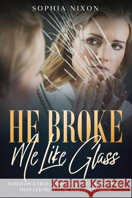 He Broke Me Like Glass Sophia Nixon 9781922482259 Blue Chip Publishing - książka