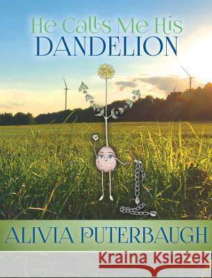 He Calls Me His Dandelion Alivia Puterbaugh 9781545633090 Xulon Press - książka