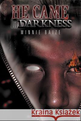 He Came in Darkness Minnie Baize 9781462848157 Xlibris Corporation - książka