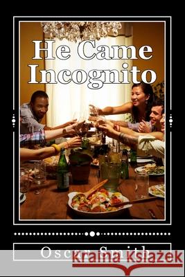 He Came Incognito Oscar Smith 9781466365452 Createspace - książka