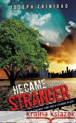 He Came Through a Stranger Joseph Trinidad 9781626978683 Xulon Press - książka