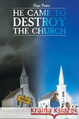 He Came to Destroy the Church Haya Power 9781643509631 Page Publishing, Inc. - książka