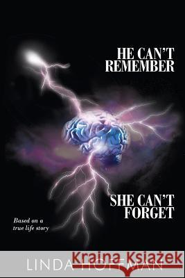 He Can't Remember, She Can't Forget Linda Hoffman 9781684568918 Page Publishing, Inc. - książka