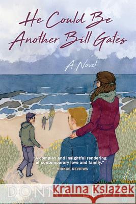 He Could Be Another Bill Gates Donna Levin 9780999756935 Chickadee Prince Books - książka