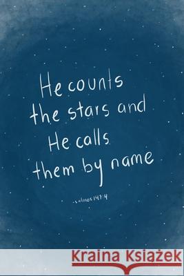 He counts the stars and He calls them by name: Psalms 147:4 Eliezer Malo Nyria Malo 9781686470127 Independently Published - książka