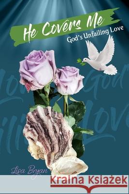 He Covers Me: God's Unfailing Love Lisa Bryan 9780578885759 Lisa Bryan - książka