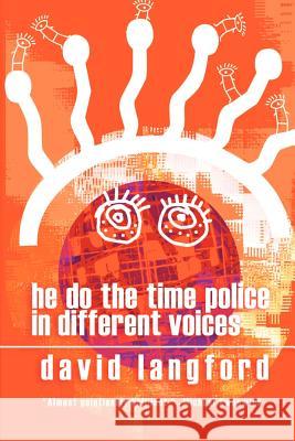 He Do the Time Police in Different Voices David Langford 9781592240586 Cosmos Books (PA) - książka