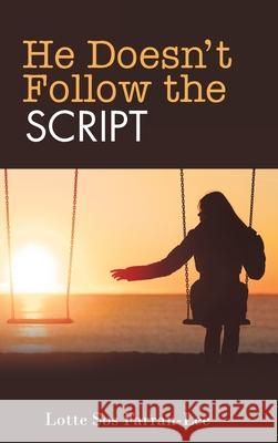 He Doesn't Follow the Script Lotte Søs Farran-Lee 9781982240301 Balboa Press - książka