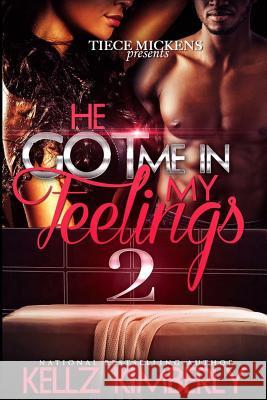 He Got Me in My Feelings 2 Kellz Kimberly 9781539350903 Createspace Independent Publishing Platform - książka