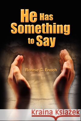 He Has Something to Say Ronnie C. Enoch 9781410764355 Authorhouse - książka