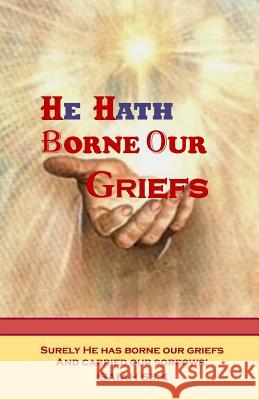 He Hath Borne Our Griefs Christy Ogbeide 9781986996556 Createspace Independent Publishing Platform - książka