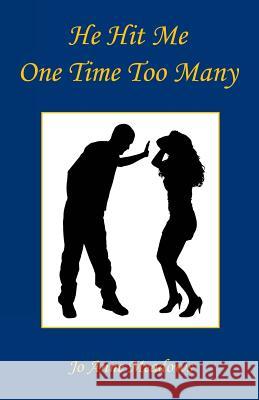 He Hit Me One Time Too Many Jo Anne Meadows 9781608625857 E-Booktime, LLC - książka