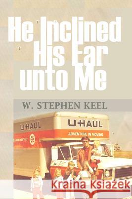 He Inclined His Ear unto Me W Stephen Keel 9780692398029 Bible Transmisson - książka