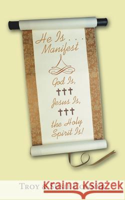 He Is . . . Manifest: God Is, Jes Troy &. Susie Conner 9781512780734 WestBow Press - książka