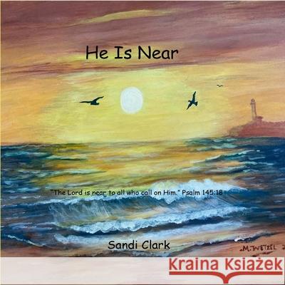 He Is Near Sandi Clark 9781304338556 Lulu.com - książka