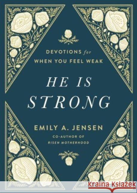 He Is Strong: Devotions for When You Feel Weak Emily Jensen 9780736986687 Harvest House Publishers - książka