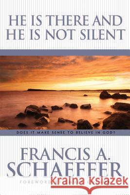 He Is There and He Is Not Silent Francis A. Schaeffer 9780842314138 Tyndale House Publishers - książka