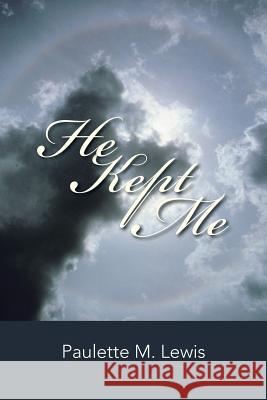 He Kept Me Paulette M. Lewis 9781491771969 iUniverse - książka