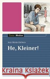 He, Kleiner!, Textausgabe mit Materialien : Ab Klasse 7 Meyer-Dietrich, Inge   9783507470200 Schroedel - książka