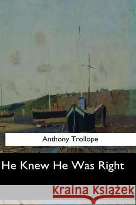 He Knew He Was Right Anthony Trollope 9781544084619 Createspace Independent Publishing Platform - książka