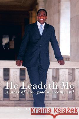 He Leadeth Me: A Story of How Good Overcame Evil Beckford, William, Jr. 9781475983159 iUniverse.com - książka