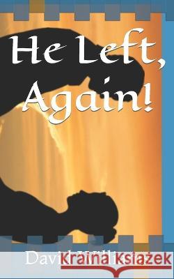 He Left, Again! Adele Benny David Don Williams  9798849262543 Independently Published - książka