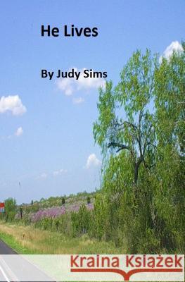 He Lives MS Judy Sims 9781544236018 Createspace Independent Publishing Platform - książka
