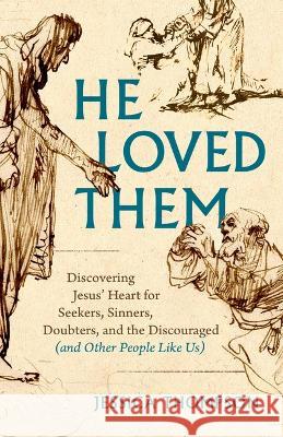 He Loved Them Jessica Thompson 9780802424389 Moody Publishers - książka