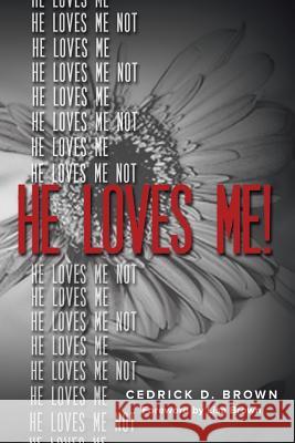 He Loves Me! Cedrick Brown 9781503548930 Xlibris Corporation - książka