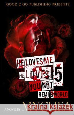 He Loves Me, He Loves You Not PT 5 Mychea 9781943686919 Good2go Publishing - książka