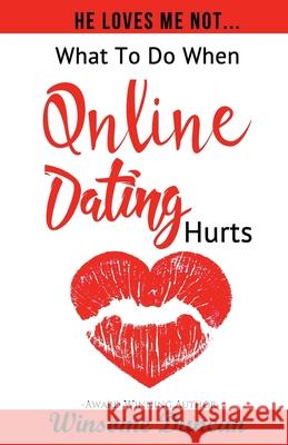 He Loves Me Not...: What To Do When Online Dating Hurts Winsome Duncan   9780955489082 Peaches Publications - książka