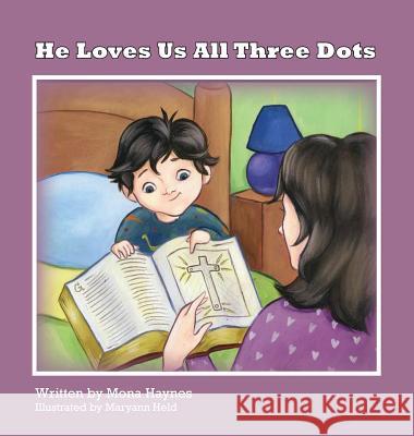 He Loves Us All Three Dots Mona Haynes 9781612446134 Halo Publishing International - książka