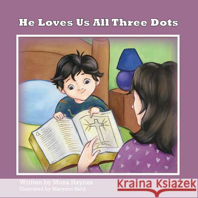 He Loves Us All Three Dots Mona Haynes 9781935268604 Halo Publishing International - książka
