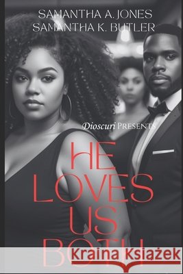 He Loves Us Both Samantha K Butler, Samantha A Jones 9798301335198 Independently Published - książka