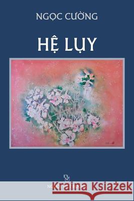 He Luy Cuong Ngoc 9781530841806 Createspace Independent Publishing Platform - książka