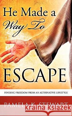 He Made a Way to Escape Pamela K. Stewart 9781607919339 Xulon Press - książka