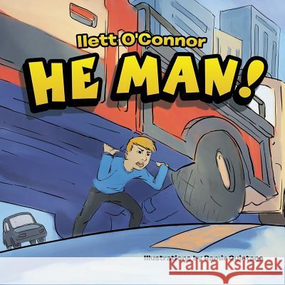 He Man! Ilett O'Connor 9781503577008 Xlibris Corporation - książka