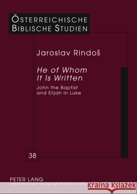 «He of Whom It Is Written»: John the Baptist and Elijah in Luke Braulik, Georg 9783631605509 Peter Lang GmbH - książka
